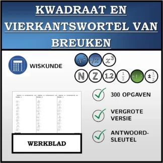 Werkblad: Kwadraat en vierkantswortel van breuken