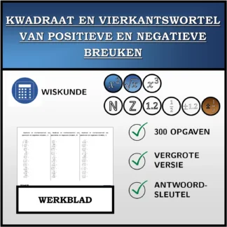 Werkblad: Kwadraat en vierkantswortel van positieve en negatieve breuken