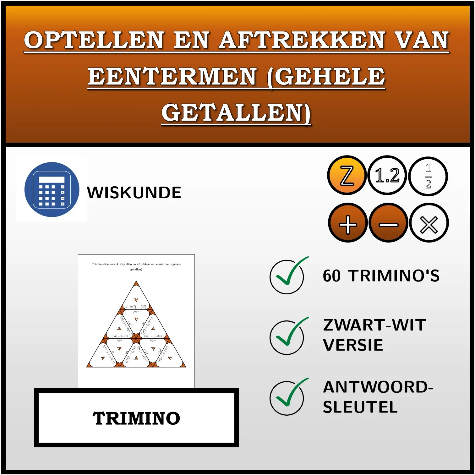 Trimino: Optellen en aftrekken van eentermen (gehele getallen)