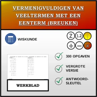 Werkblad: Vermenigvuldigen van veeltermen met een eenterm (breuken)