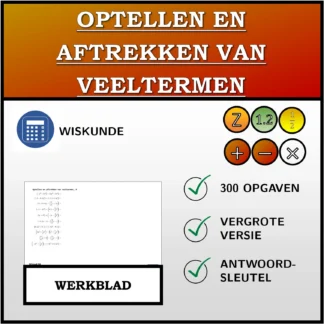 Werkblad: Optellen en aftrekken van veeltermen