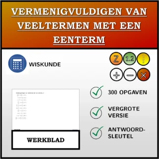 Werkblad: Vermenigvuldigen van veeltermen met een eenterm