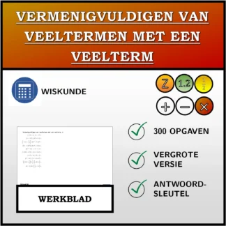 Werkblad: Vermenigvuldigen van veeltermen met een veelterm
