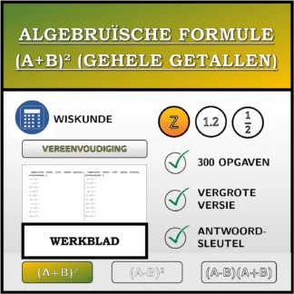 Werkblad: Algebruïsche formule (A+B)² (gehele getallen), vereenvoudiging