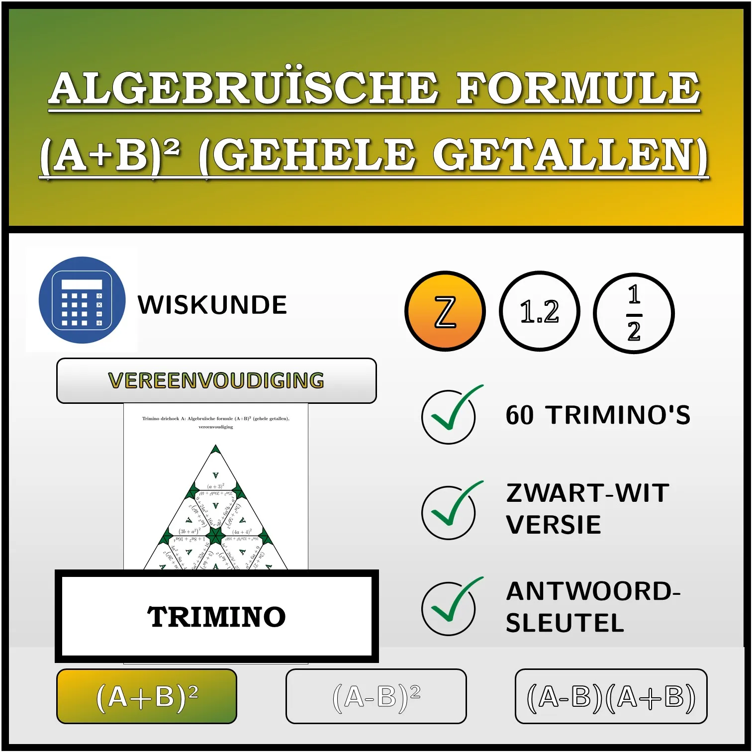 Trimino: Algebruïsche formule (A+B)² (gehele getallen), vereenvoudiging