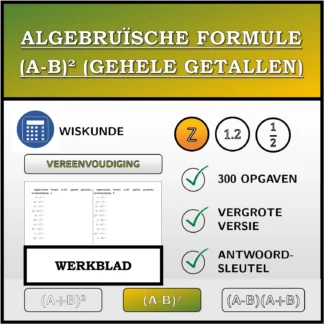Werkblad: Algebruïsche formule (A-B)² (gehele getallen), vereenvoudiging