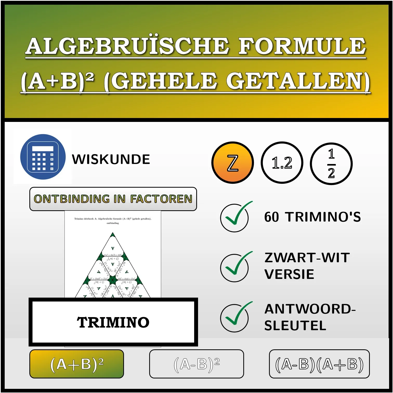 Trimino: Algebruïsche formule (A+B)² (gehele getallen), ontbinding