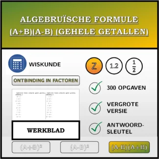 Werkblad: Algebruïsche formule (A+B)(A-B) (gehele getallen), ontbinding