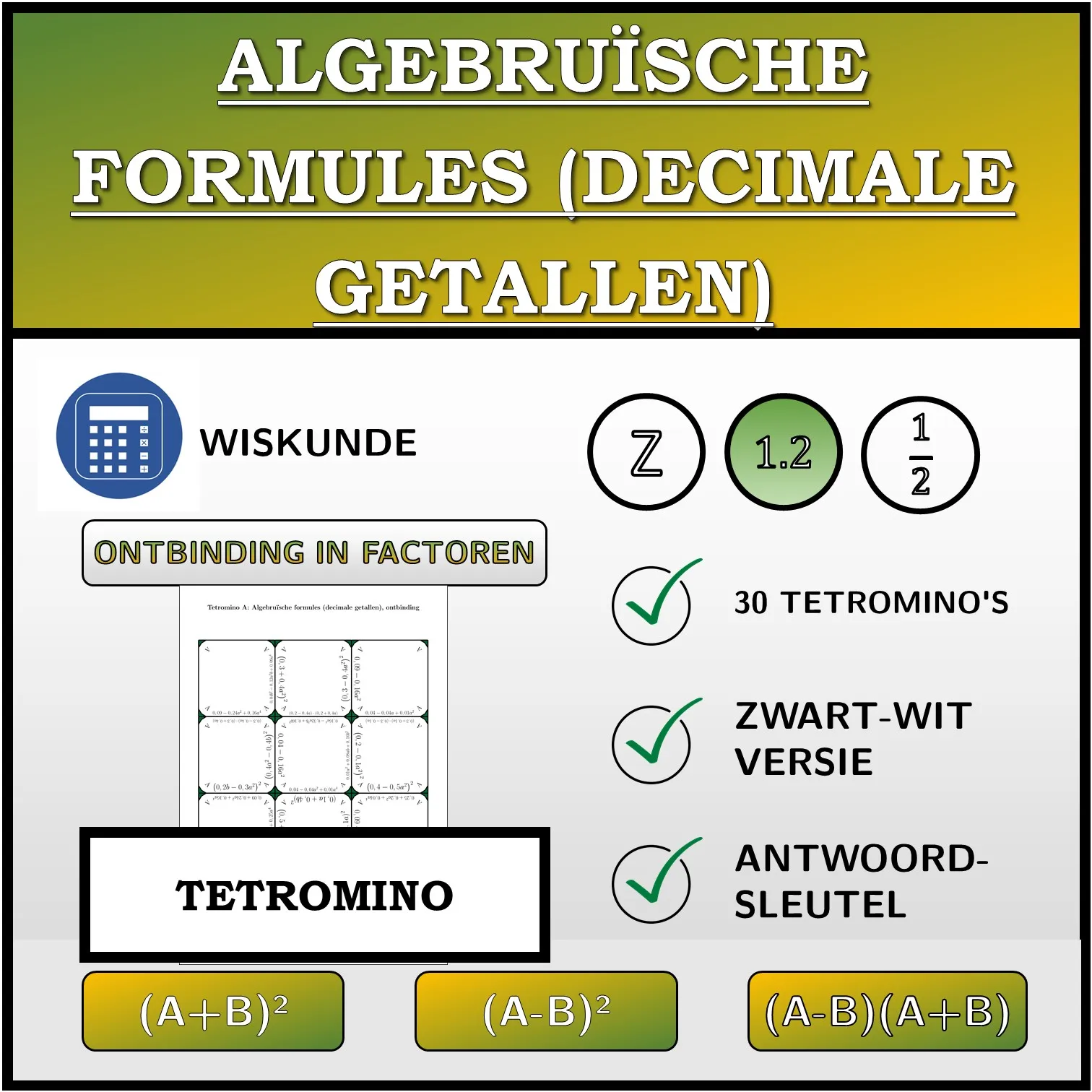 Tetromino: Algebruïsche formules (decimale getallen), ontbinding
