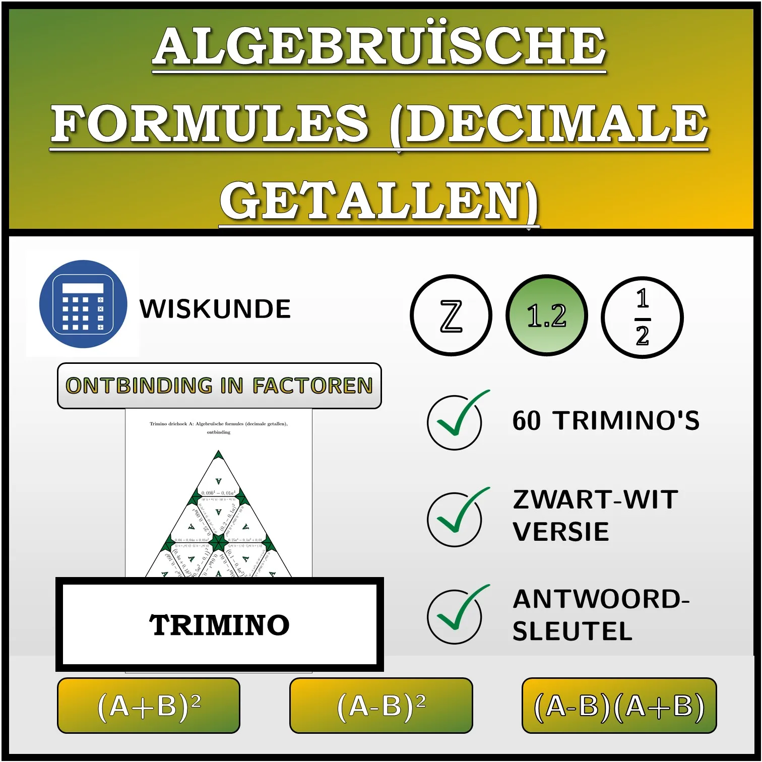 Trimino: Algebruïsche formules (decimale getallen), ontbinding