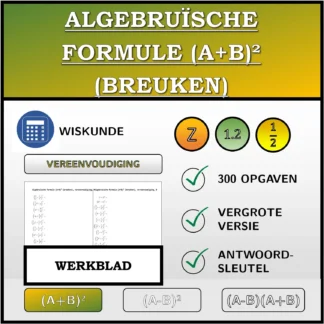 Werkblad: Algebruïsche formule (A+B)² (breuken), vereenvoudiging