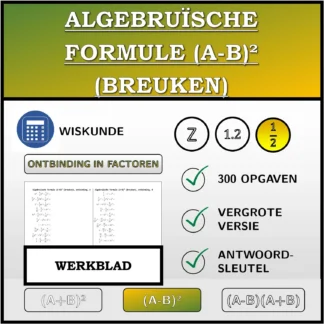 Werkblad: Algebruïsche formule (A-B)² (breuken), ontbinding