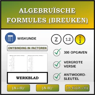 Werkblad: Algebruïsche formules (breuken), ontbinding