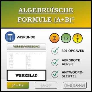 Werkblad: Algebruïsche formule (A+B)², vereenvoudiging