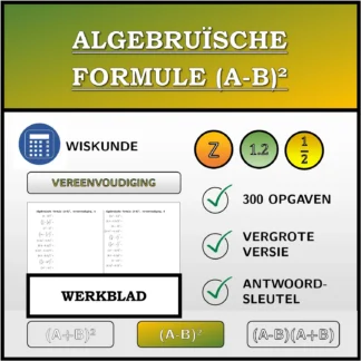 Werkblad: Algebruïsche formule (A-B)², vereenvoudiging