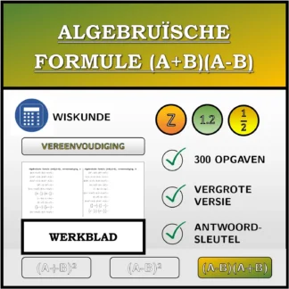 Werkblad: Algebruïsche formule (A+B)(A-B), vereenvoudiging