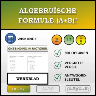 Werkblad: Algebruïsche formule (A+B)², ontbinding