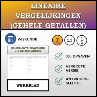 Werkblad: Lineaire vergelijkingen (gehele getallen), equivalente transformatie (vermenigvuldigen, delen), gehele oplossing
