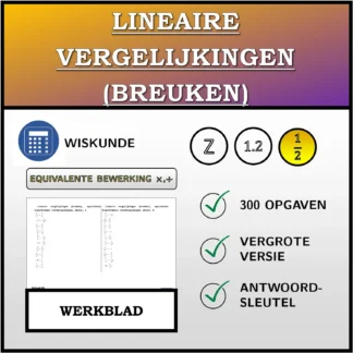 Werkblad: Lineaire vergelijkingen (breuken), equivalente transformatie (vermenigvuldigen, delen)