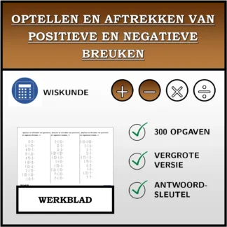 Werkblad: Optellen en aftrekken van positieve en negatieve breuken
