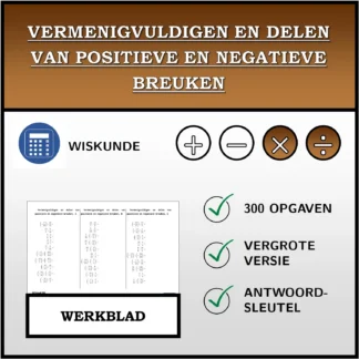 Werkblad: Vermenigvuldigen en delen van positieve en negatieve breuken