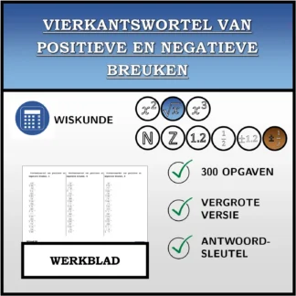 Werkblad: Vierkantswortel van positieve en negatieve breuken