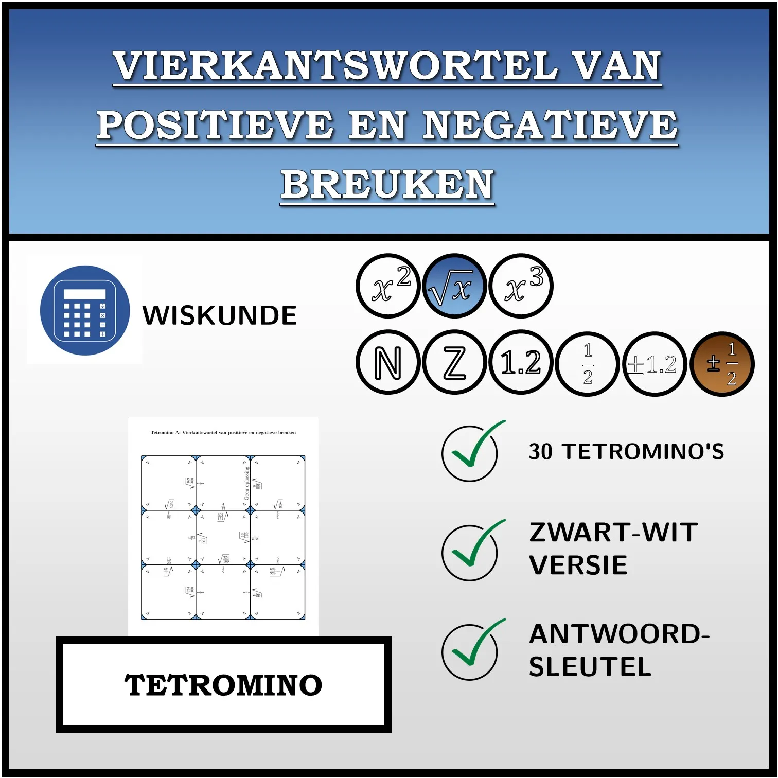 Tetromino: Vierkantswortel van positieve en negatieve breuken