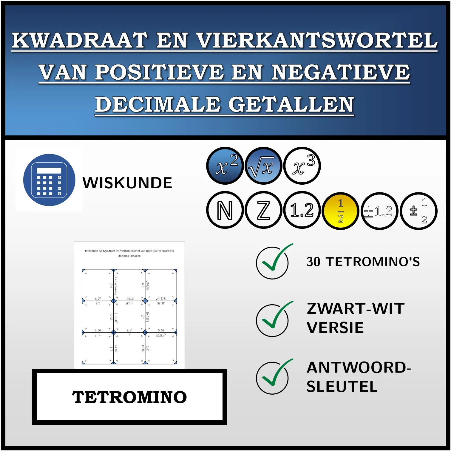 Tetromino: Kwadraat en vierkantswortel van positieve en negatieve decimale getallen